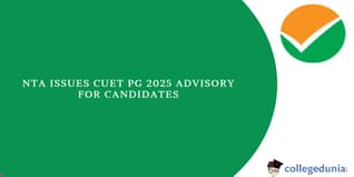 CUET PG 2025: NTA Issues Advisory for Candidates